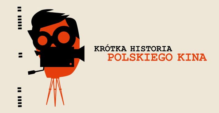 Plakat do cyklu ,,Krótka Historia Polskiego Kina".