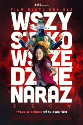 Plakat filmowy. Na ciemnym tle jasne napisy: Wszystko wszędzie naraz. W centralnej części kilka osób wykonuje ruchy rękami.
