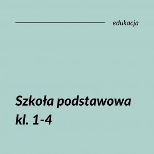 Czarny napis: Szkoła podstawowa kl. 1-4