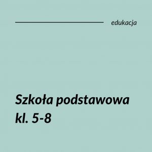 Czarny napis: Szkoła podstawowa kl. 5-8