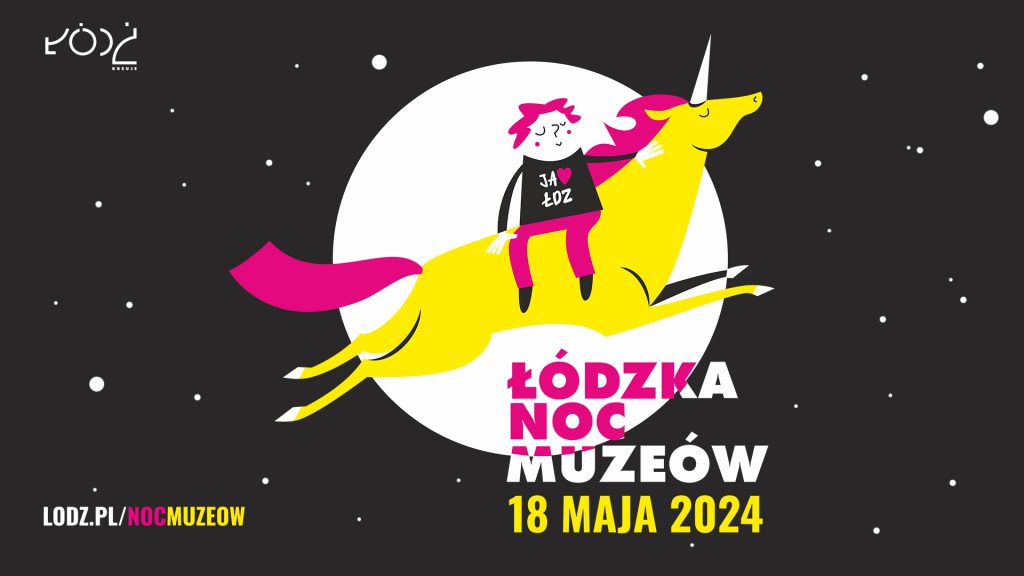 Grafika z napisem: ŁÓDZKA NOC MUZEÓW 2024, 18 maja. Na środku zółto różowy jednorożec, na nim kolorowa postać