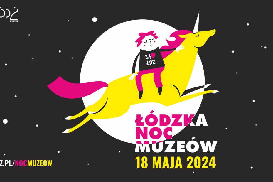 Grafika z napisem: ŁÓDZKA NOC MUZEÓW 2024, 18 maja. Na środku zółto różowy jednorożec, na nim kolorowa postać