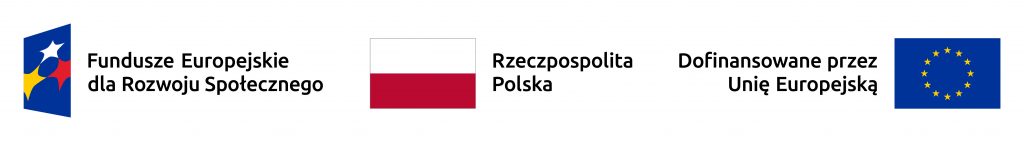 Logo i napis "Fundusze Europejskie dla Rozwoju Społecznego"; Flaga polska i napis "Rzeczpospolita Polska", flaga Unii Europejskiej i napis "Dofinansowanie przez Unię Europejską"