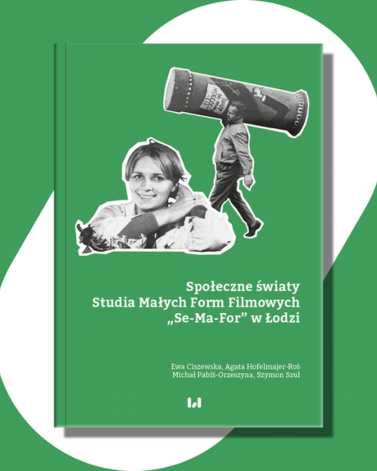 Premiera książki „Społeczne światy Studia Małych Form Filmowych Se-Ma-For w Łodzi” i spotkanie z autorami